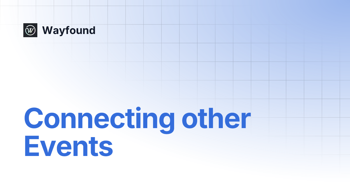 Connecting other Events | Wayfound
